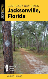 Best Easy Day Hikes Jacksonville, Florida : Falcon Guides: Best Easy Day Hikes - Johnny Molloy