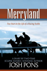 Merryland : Two Years in the Life of a Racing Stable - Josh Pons