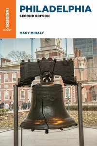 Insiders' Guide (R) to Philadelphia - Mary Mihaly