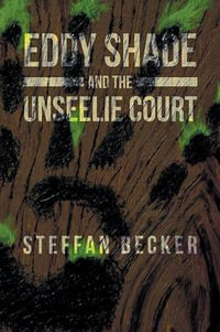 Eddy Shade and the Unseelie Court - Steffan Becker