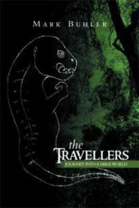 The Travellers : Journey Into a Dark World - Mark Buhler