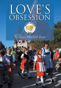 Love's Obsession - William Mitchell Ross