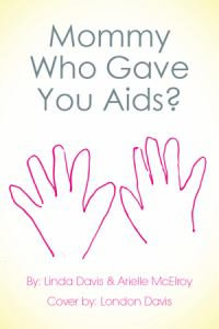 Mommy Who Gave You AIDS? - Linda Davis