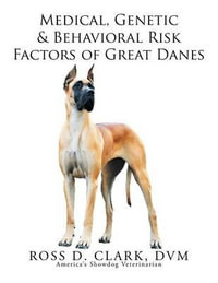 Medical, Genetic & Behavioral Risk Factors of Great Danes - DVM ROSS D. CLARK