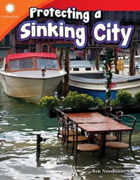 Protecting a Sinking City : Smithsonian: Informational Text - Ben Nussbaum