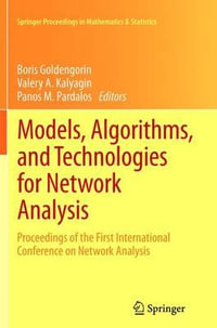 Models, Algorithms, and Technologies for Network Analysis : Proceedings of the First International Conference on Network Analysis - Boris I. Goldengorin