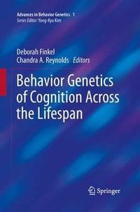 Behavior Genetics of Cognition Across the Lifespan : Advances in Behavior Genetics - Deborah Finkel