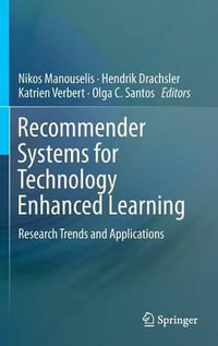 Recommender Systems for Technology Enhanced Learning : Research Trends and Applications - Nikos Manouselis