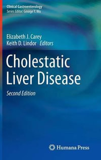 Cholestatic Liver Disease : Clinical Gastroenterology - Elizabeth J. Carey