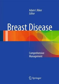 Breast Disease : Comprehensive Management - Adam I. Riker