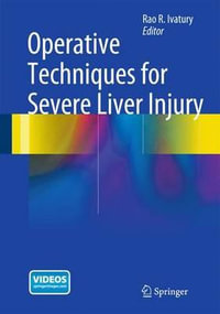 Operative Techniques for Severe Liver Injury - Rao R. Ivatury