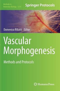 Vascular Morphogenesis : Methods and Protocols - Domenico Ribatti