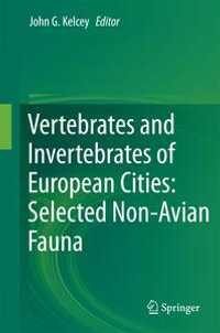 Vertebrates and Invertebrates of European Cities : Selected Non-Avian Fauna - John G. Kelcey