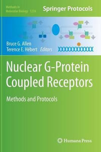 Nuclear G-Protein Coupled Receptors : Methods and Protocols - Bruce G. Allen