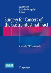Surgery for Cancers of the Gastrointestinal Tract : A Step-by-Step Approach - Joseph Kim