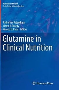 Glutamine in Clinical Nutrition : Nutrition and Health - Rajkumar Rajendram