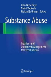 Substance Abuse : Inpatient and Outpatient Management for Every Clinician - Alan David Kaye