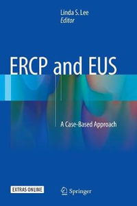 ERCP and EUS : A Case-Based Approach - Linda S. Lee