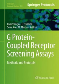 G Protein-Coupled Receptor Screening Assays : Methods and Protocols - Duarte Miguel F. Prazeres