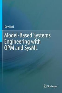 Model-Based Systems Engineering with OPM and SysML - Dov Dori