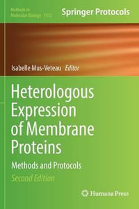 Heterologous Expression of Membrane Proteins : Methods and Protocols - Isabelle Mus-Veteau