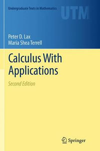 Calculus With Applications : Undergraduate Texts in Mathematics - Peter D. Lax