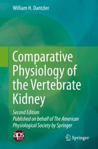 Comparative Physiology of the Vertebrate Kidney - William H. Dantzler