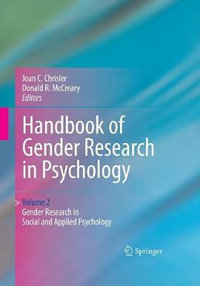 Handbook of Gender Research in Psychology : Volume 2: Gender Research in Social and Applied Psychology - Joan C. Chrisler