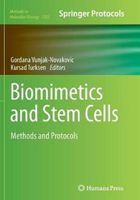 Biomimetics and Stem Cells : Methods and Protocols - Gordana Vunjak-Novakovic