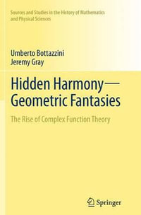 Hidden Harmony-Geometric Fantasies : The Rise of Complex Function Theory - Umberto Bottazzini