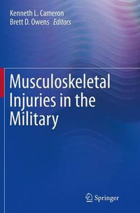 Musculoskeletal Injuries in the Military - Kenneth L. Cameron