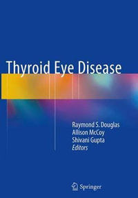 Thyroid Eye Disease - Raymond S. Douglas