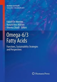 Omega-6/3 Fatty Acids : Functions, Sustainability Strategies and Perspectives - Fabien De Meester