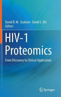 Hiv-1 Proteomics : From Discovery to Clinical Application - David R. M. Graham