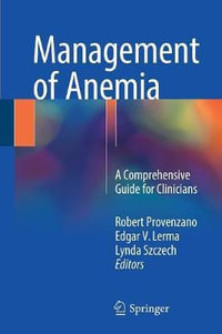 Management of Anemia : A Comprehensive Guide for Clinicians - Robert Provenzano