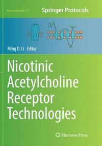 Nicotinic Acetylcholine Receptor Technologies : Neuromethods - Ming D. Li