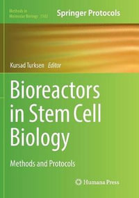 Bioreactors in Stem Cell Biology : Methods and Protocols - Kursad Turksen