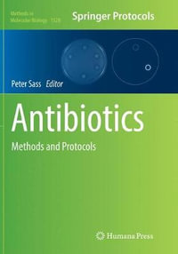 Antibiotics : Methods and Protocols - Peter Sass