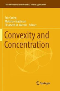 Convexity and Concentration : IMA Volumes in Mathematics and Its Applications - Eric Carlen