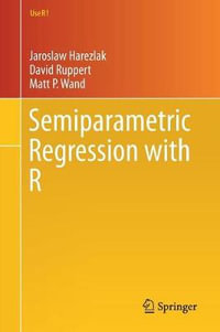 Semiparametric Regression with R : Use R! - Jaroslaw Harezlak