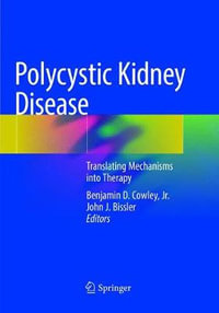 Polycystic Kidney Disease : Translating Mechanisms into Therapy - Jr. Benjamin D. Cowley