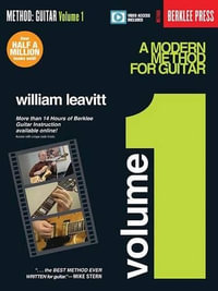 A Modern Method for Guitar - Volume 1 : Book with More Than 14 Hours of Berklee Video Guitar Instruction - William Leavitt