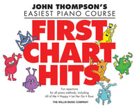 First Chart Hits : John Thompson's Easiest Piano Course Later Elementary Level - Hal Leonard Publishing Corporation