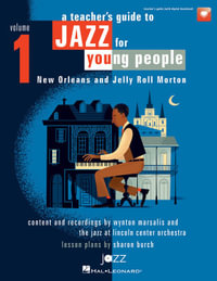 A Teacher's Resource Guide to Jazz for Young People - Volume 1 (Book/Online Audio) : New Orleans and Jelly Roll Morton - Wynton Marsalis Jazz at Lincoln Center S