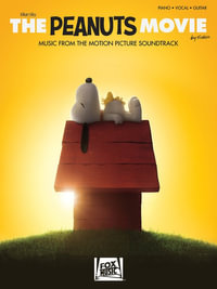 The Peanuts Movie Songbook : Music from the Motion Picture Soundtrack - Hal Leonard Corp