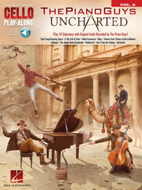 The Piano Guys - Uncharted Cello Play-Along Volume 6 Book/Online Audio : The Piano Guys Uncharted (Book/Online Audio) - The Piano Guys