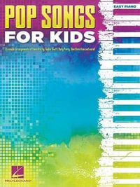 Pop Songs For Kids : Sheet Music Book for Piano / Keyboard - Hal Leonard Publishing Corporation