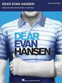 Dear Evan Hansen : Vocal Selections - Benj Pasek