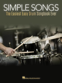 Simple Songs : The Easiest Easy Drum Songbook Ever - Hal Leonard Corp