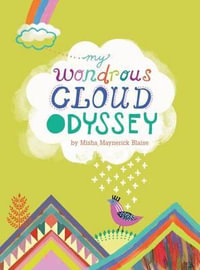 My Wondrous Cloud Odyssey - Misha Maynerick Blaise